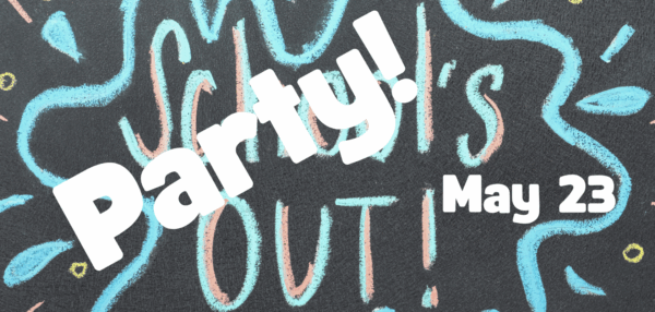 School's Out Party
